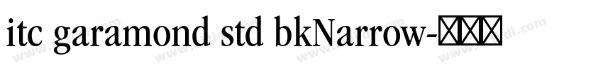 itc garamond std bkNarrow字体转换
